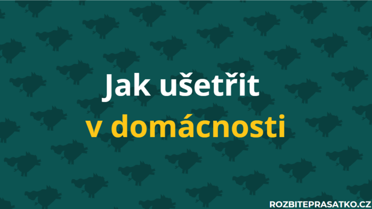 Jak ušetřit v domácnosti obdelník