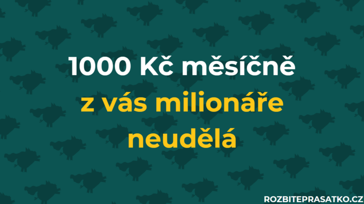 1000 kč z vás milionáře neudělá