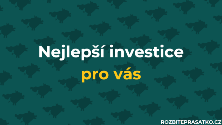 nejlepší investice pro vás