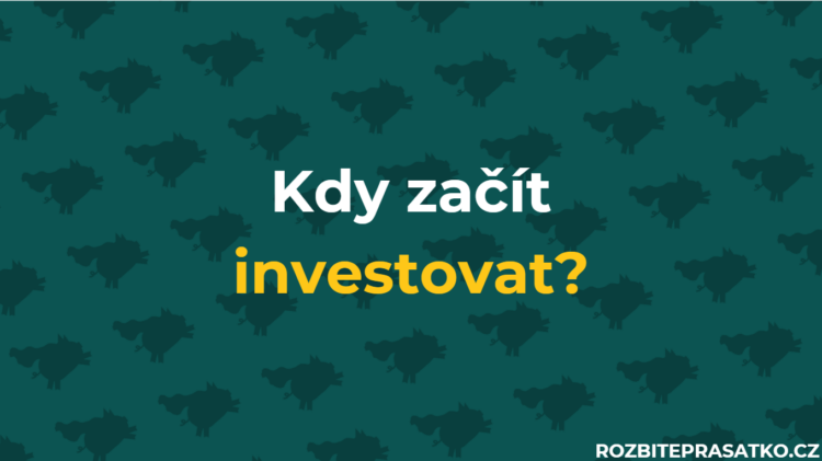 kdy začít investovat