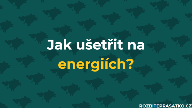 jak ušetřit na energiích