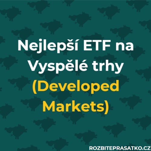 Nejlepší ETF na Vyspělé trhy (Developed Markets)