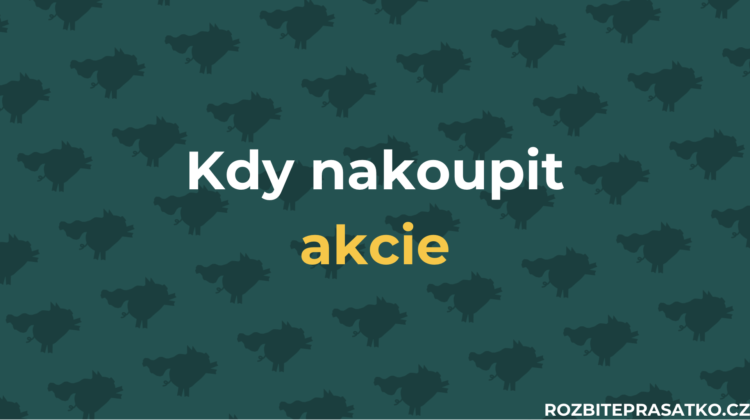 kdy nakoupit akcie