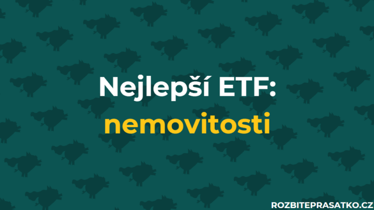 nejlepší etf nemovitosti