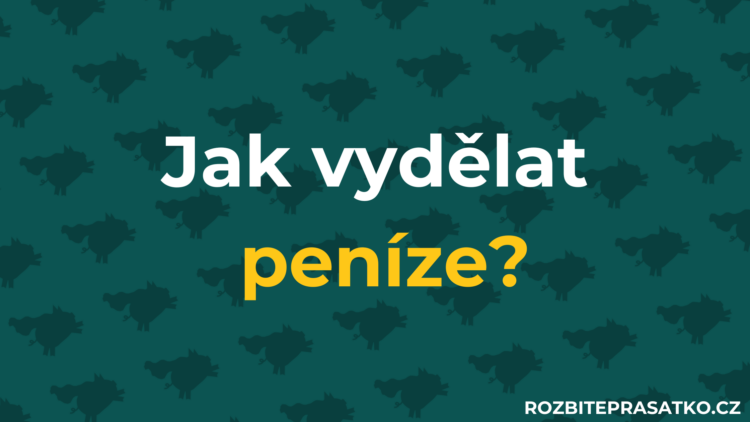 jak vydělat peníze