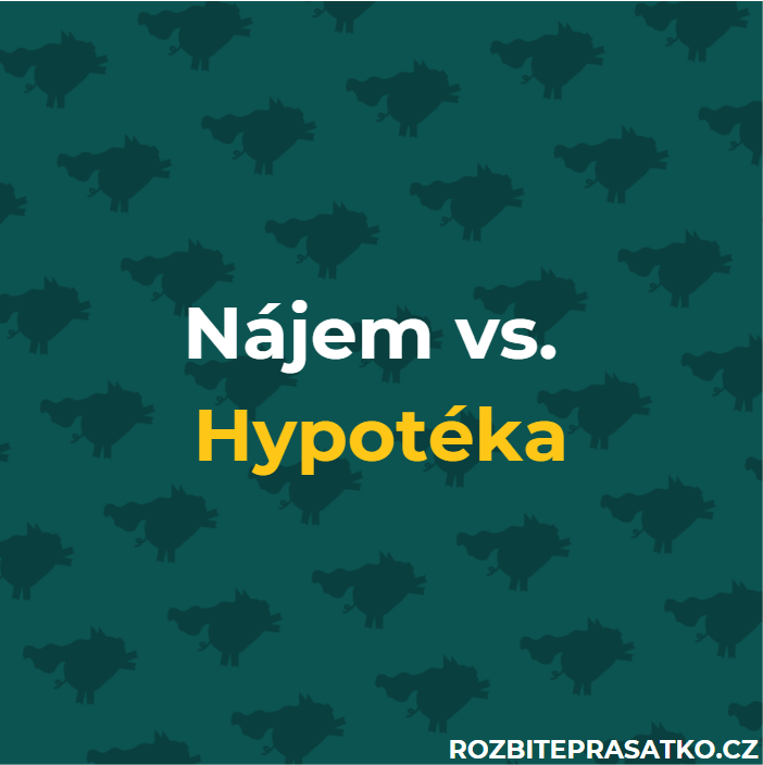 nájem vs. hypotéka