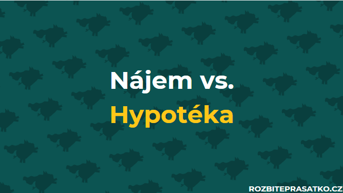 nájem vs. hypotéka